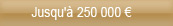 250 000€