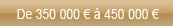 350 000€-450 000€